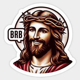 BRB meme Jesus Christ is coming soon Sticker